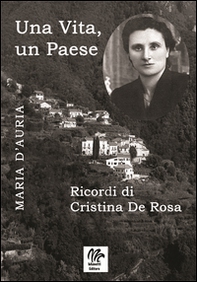 Una vita, un paese. Ricordi di Cristina De Rosa - Librerie.coop