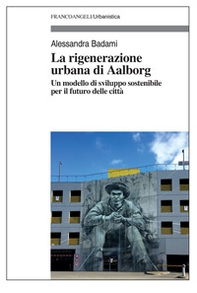 La rigenerazione urbana di Aalborg - Librerie.coop