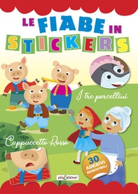 Cappuccetto Rosso-I tre porcellini. Le fiabe in stickers - Librerie.coop