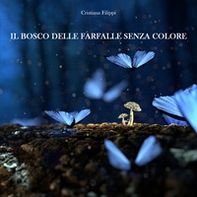 Il bosco delle farfalle senza colore - Librerie.coop