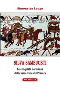 Silvia Sambuceti (1095-1099). La conquista normanna della bassa valle di Pescara - Librerie.coop