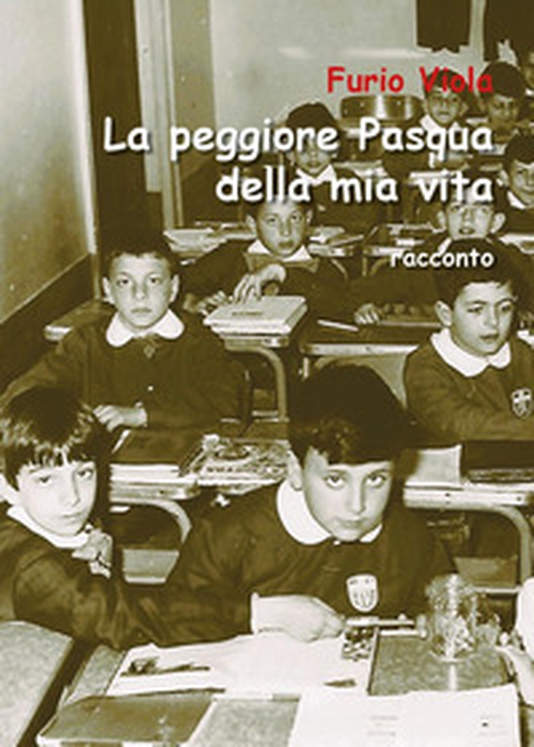 La peggiore Pasqua della mia vita - Librerie.coop La peggiore Pasqua della mia vita - Librerie.coop