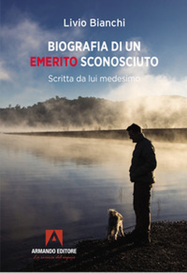 Biografia di un emerito sconosciuto. Scritta da lui medesimo - Librerie.coop Biografia di un emerito sconosciuto. Scritta da lui medesimo - Librerie.coop
