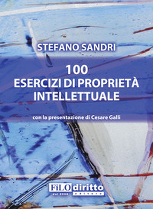 100 esercizi di proprietà intellettuale - Librerie.coop 100 esercizi di proprietà intellettuale - Librerie.coop