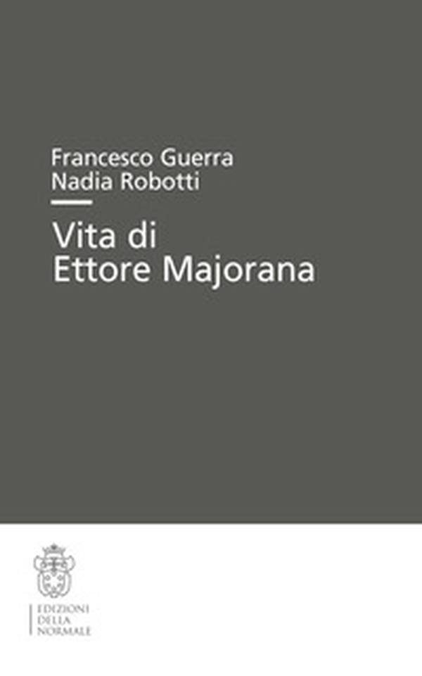 Vita di Ettore Majorana - Librerie.coop Vita di Ettore Majorana - Librerie.coop