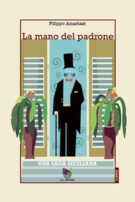 La mano del padrone. Una saga siciliana - Librerie.coop
