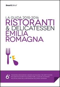 Ristoranti & delicatessen Emilia Romagna. La guida 2015-2016 - Librerie.coop Ristoranti & delicatessen Emilia Romagna. La guida 2015-2016 - Librerie.coop