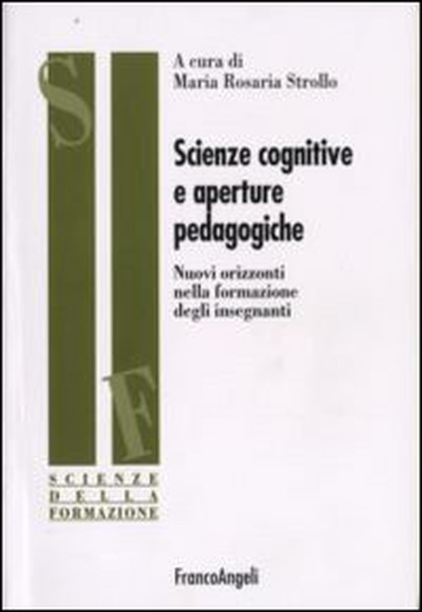 Scienze cognitive e aperture pedagogiche. Nuovi orizzonti nella formazione degli insegnanti - Librerie.coop Scienze cognitive e aperture pedagogiche. Nuovi orizzonti nella formazione degli insegnanti - Librerie.coop