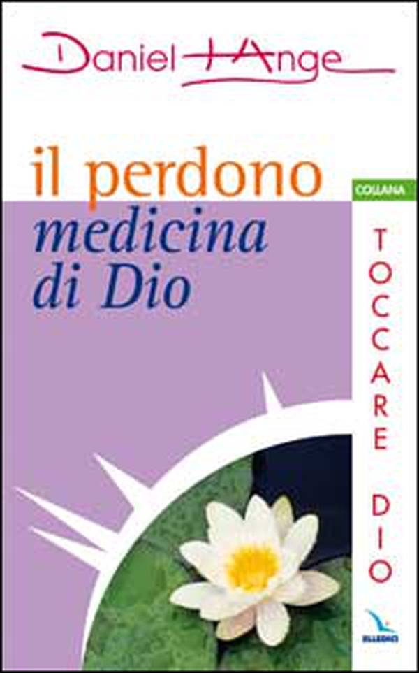 Il perdono medicina di Dio - Librerie.coop Il perdono medicina di Dio - Librerie.coop