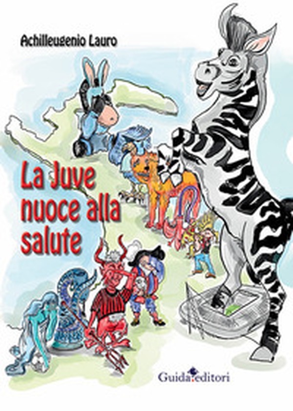 La Juve nuoce alla salute - Librerie.coop La Juve nuoce alla salute - Librerie.coop