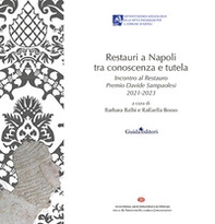 Restauri a Napoli tra conoscenza e tutela. Incontro al Restauro Premio Davide Sampaolesi 2021-2023 - Librerie.coop