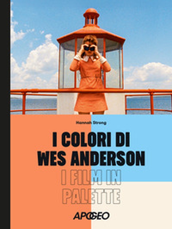 I colori di Wes Anderson. I film in palette - Librerie.coop