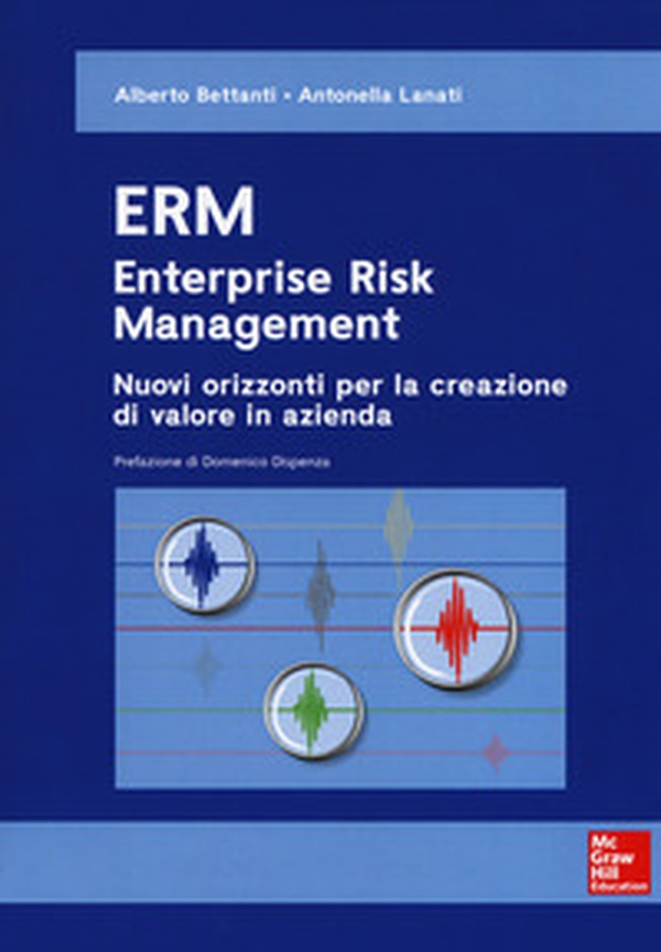 ERM. Enterprise risk management. Nuovi orizzonti per la creazione di valore in azienda - Librerie.coop ERM. Enterprise risk management. Nuovi orizzonti per la creazione di valore in azienda - Librerie.coop