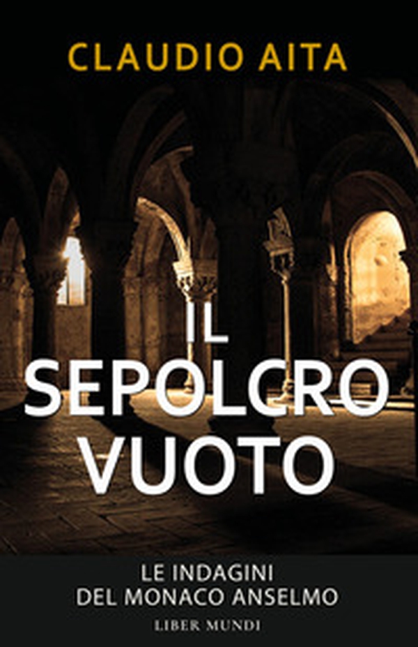 Il sepolcro vuoto. Le indagini del monaco Anselmo - Librerie.coop