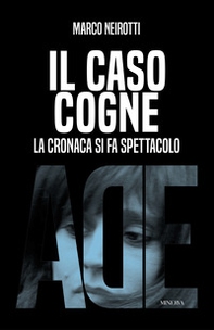 Il caso Cogne. La cronaca si fa spettacolo - Librerie.coop