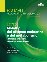Rugarli. Medicina interna sistematica. Estratto: Malattie del sistema endocrino e del metabolismo - Librerie.coop Rugarli. Medicina interna sistematica. Estratto: Malattie del sistema endocrino e del metabolismo - Librerie.coop