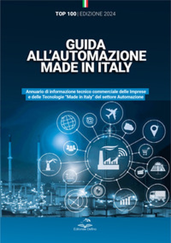 Guida all'automazione Made in Italy. Annuario di informazione tecnico commerciale delle imprese e delle tecnologie «Made in Italy» del settore automazione - Librerie.coop Guida all'automazione Made in Italy. Annuario di informazione tecnico commerciale delle imprese e delle tecnologie «Made in Italy» del settore automazione - Librerie.coop