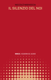Il silenzio del noi - Librerie.coop Il silenzio del noi - Librerie.coop