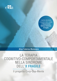 La terapia cognitivo-comportamentale nella sindrome dell’ X fragile - Librerie.coop La terapia cognitivo-comportamentale nella sindrome dell’ X fragile - Librerie.coop