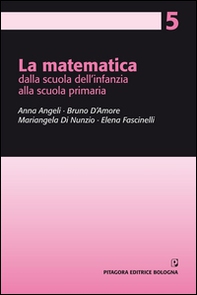 La matematica dalla scuola dell'infanzia alla scuola primaria - Librerie.coop