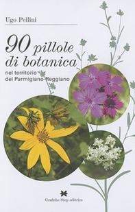 90 pillole di botanica nel territorio del parmigiano-reggiano - Librerie.coop