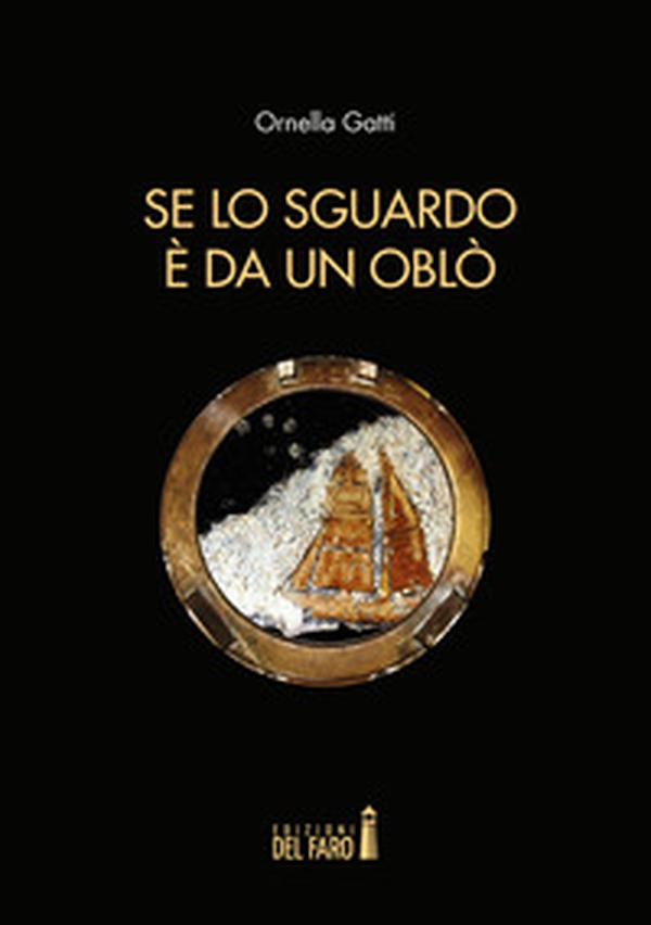 Se lo sguardo è da un oblò - Librerie.coop Se lo sguardo è da un oblò - Librerie.coop