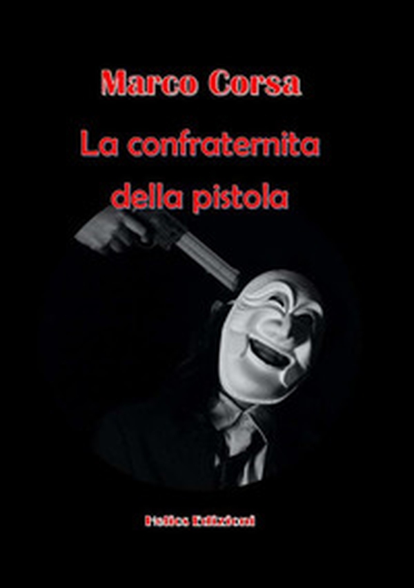 La confraternita della pistola - Librerie.coop La confraternita della pistola - Librerie.coop