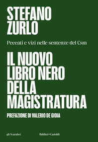 Il nuovo libro nero della magistratura. Peccati e vizi nelle sentenze del CSM - Librerie.coop