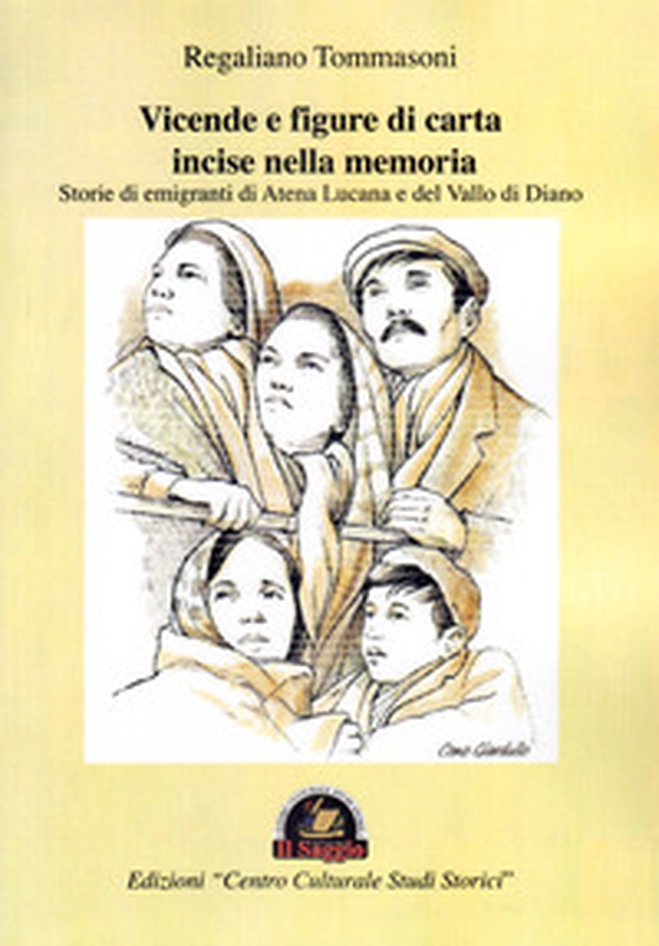 Vicende e figure di carta incise nella memoria. Storie di emigranti di Atena Lucana e del Vallo di Diano - Librerie.coop Vicende e figure di carta incise nella memoria. Storie di emigranti di Atena Lucana e del Vallo di Diano - Librerie.coop