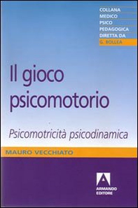 Il gioco psicomotorio. Psicomotricità psicodinamica - Librerie.coop