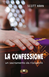 La confessione. Un sacramento da riscoprire - Librerie.coop