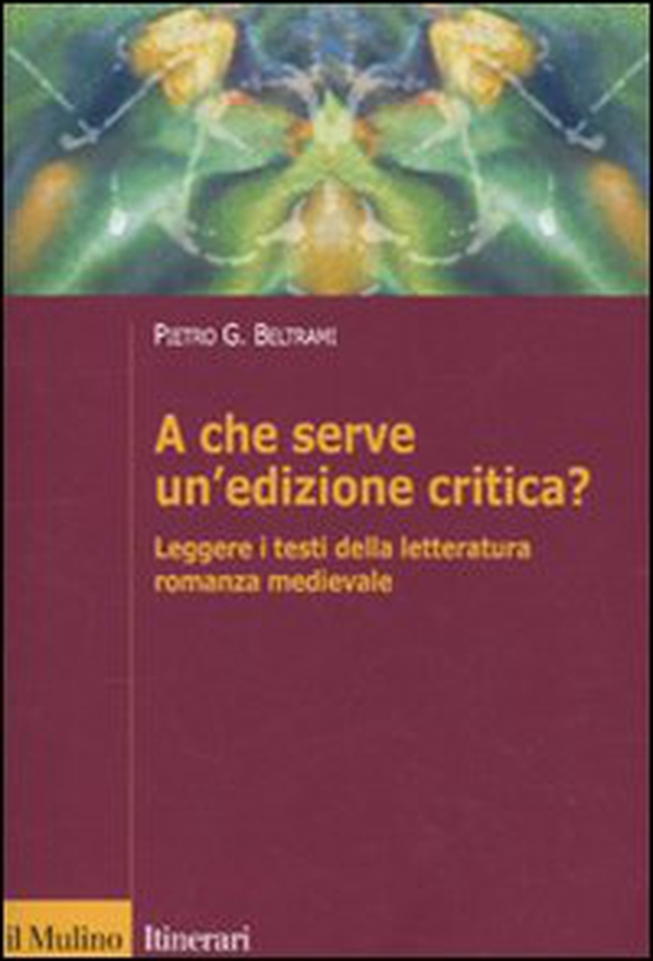 A che serve un'edizione critica? Leggere i testi della letteratura romanza medievale - Librerie.coop A che serve un'edizione critica? Leggere i testi della letteratura romanza medievale - Librerie.coop