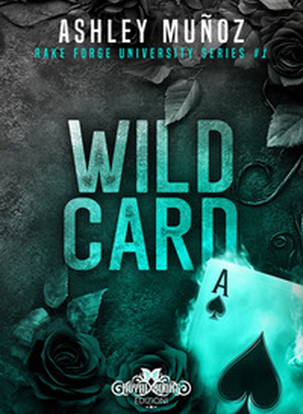 Wild Card. Rake Forge University. Ediz. italiana - Vol. 1 - Librerie.coop Wild Card. Rake Forge University. Ediz. italiana - Vol. 1 - Librerie.coop