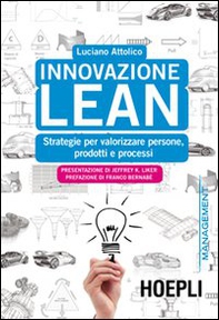 Innovazione Lean. Strategie per valorizzare persone, prodotti e processi - Librerie.coop Innovazione Lean. Strategie per valorizzare persone, prodotti e processi - Librerie.coop