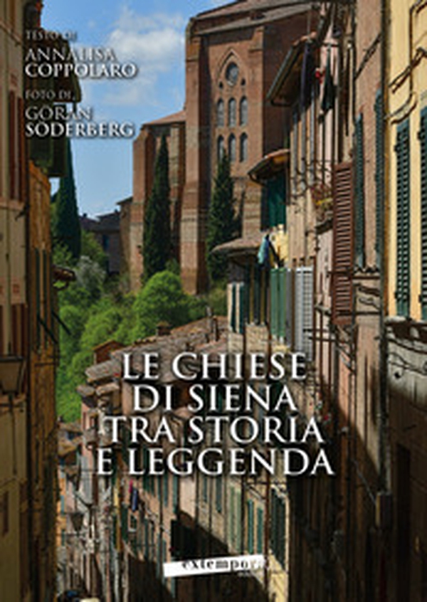 Le chiese di Siena tra storia e leggenda-Churches of Siena between history and legends - Librerie.coop Le chiese di Siena tra storia e leggenda-Churches of Siena between history and legends - Librerie.coop