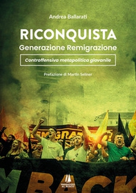 Riconquista. Generazione remigrazione: controffensiva metapolitica giovanile - Librerie.coop