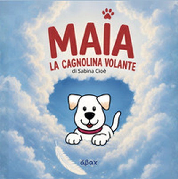 Maia. La cagnolina volante - Librerie.coop