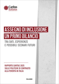 Assegno di inclusione. Un primo bilancio tra dati, esperienze e possibili scenari futuri. Rapporto Caritas 2025 sulle politiche di contrasto alla povertà in Italia - Librerie.coop