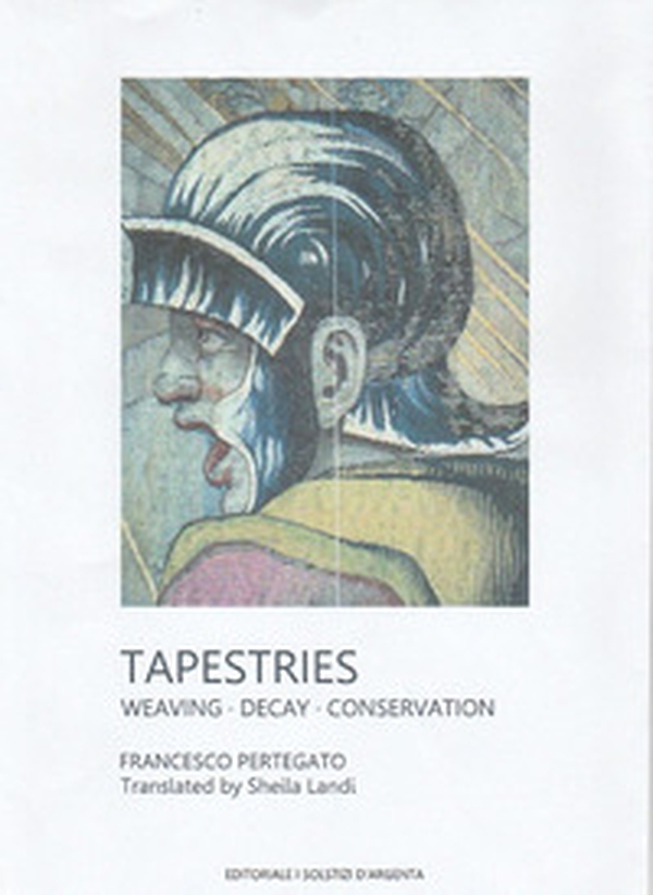 Tapestries. Weaving decay conservation - Librerie.coop Tapestries. Weaving decay conservation - Librerie.coop