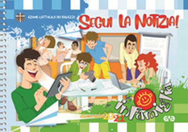 Segui la notizia! Per un cammino in famiglia 2020/2021 - Librerie.coop Segui la notizia! Per un cammino in famiglia 2020/2021 - Librerie.coop