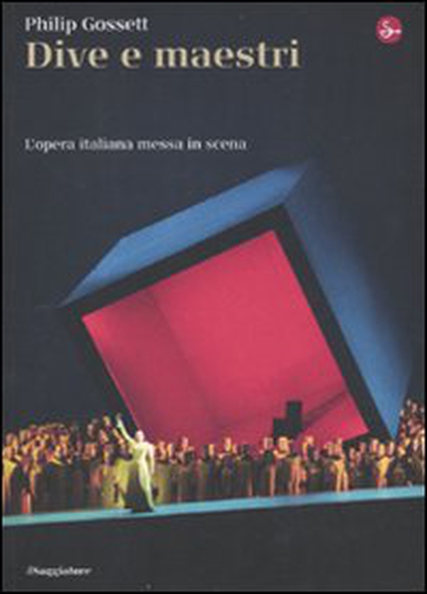 Dive e maestri. L'opera italiana messa in scena - Librerie.coop Dive e maestri. L'opera italiana messa in scena - Librerie.coop