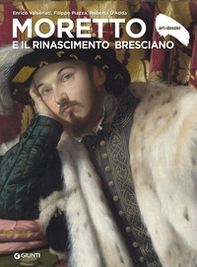 Moretto e il Rinascimento bresciano - Librerie.coop Moretto e il Rinascimento bresciano - Librerie.coop