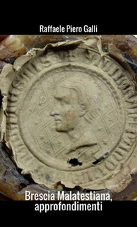 Brescia malatestiana. Approfondimenti - Librerie.coop