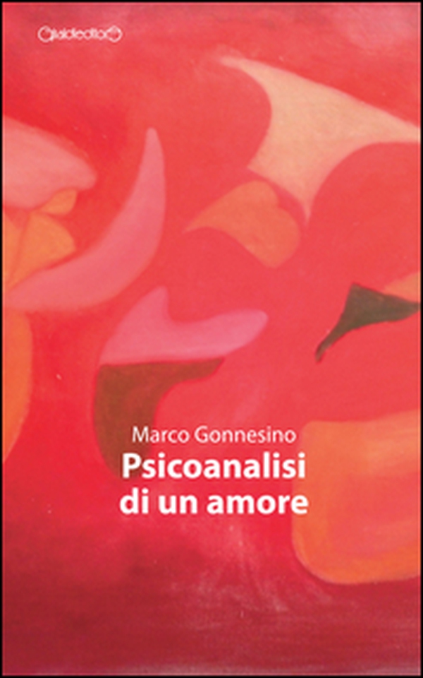 Psicoanalisi di un amore - Librerie.coop Psicoanalisi di un amore - Librerie.coop