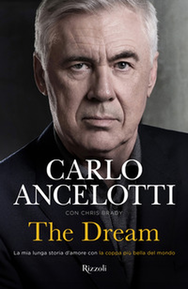 The dream. La mia lunga storia d'amore con la coppa più bella del mondo - Librerie.coop The dream. La mia lunga storia d'amore con la coppa più bella del mondo - Librerie.coop