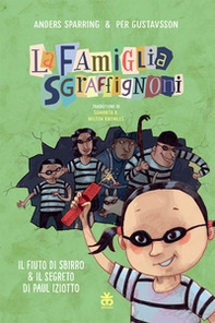 Il fiuto di Sbirro & Il segreto di Paul Iziotto. La famiglia Sgraffignoni - Librerie.coop