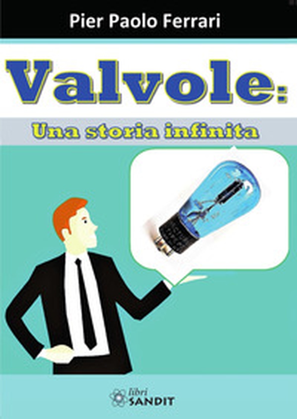 Valvole: una storia infinita - Librerie.coop Valvole: una storia infinita - Librerie.coop