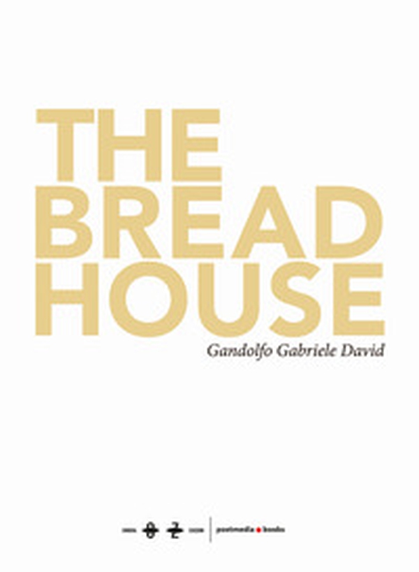 The bread house- La casa del pane - Librerie.coop The bread house- La casa del pane - Librerie.coop