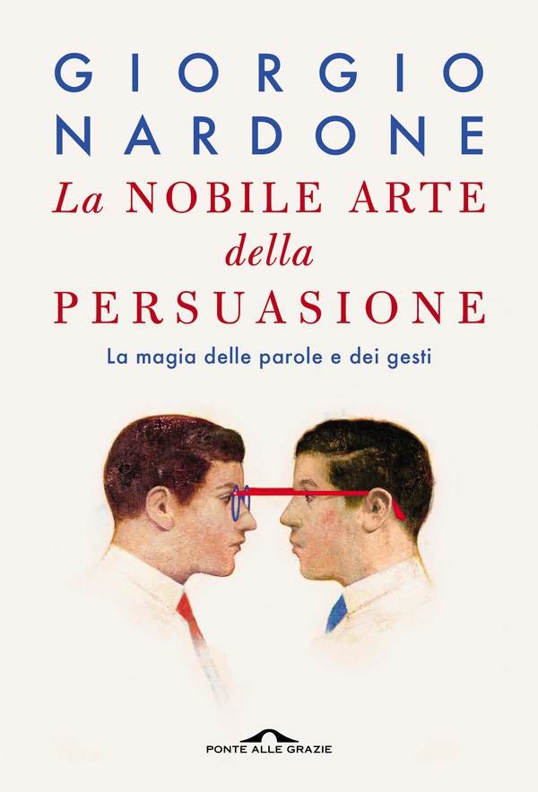 La nobile arte della persuasione - Librerie.coop La nobile arte della persuasione - Librerie.coop