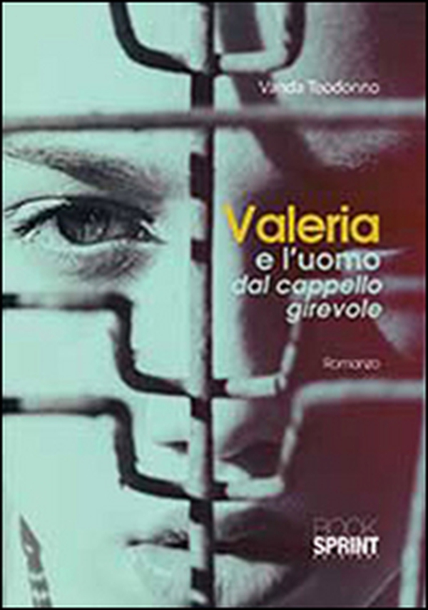 Valeria e l'uomo dal cappello girevole - Librerie.coop Valeria e l'uomo dal cappello girevole - Librerie.coop